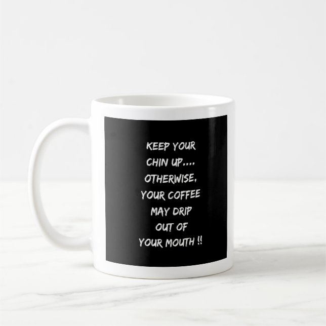 Behålla att din chin kommer upp eller kaffe kommer kaffemugg (Vänster)