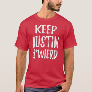 "Behålla Austin Q'Weird ", T-shirt