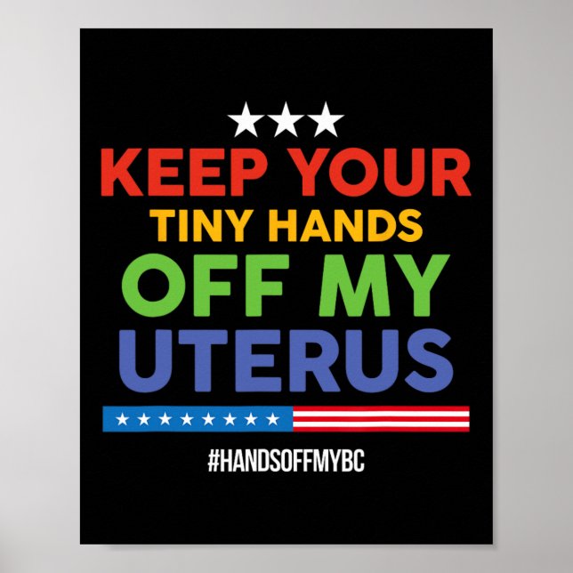 Behålla av ditt lilla Händer från mitt Uterus! Pro Poster (Framsidan)