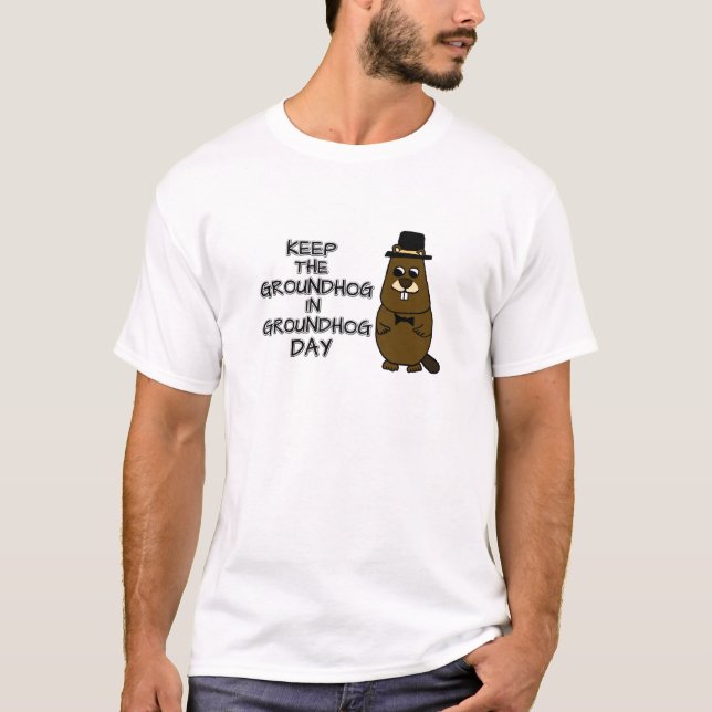Behålla av Groundhog på Groundhog-dagen T Shirt (Framsida)