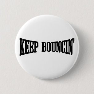 Behålla Bouncin' Knapp