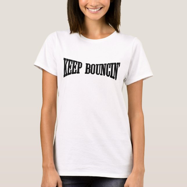 Behålla Bouncin' Tee (Framsida)