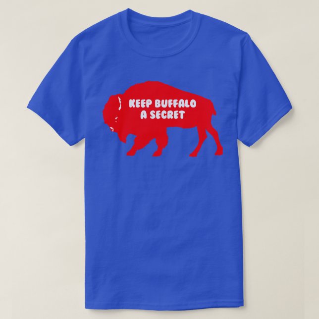 Behålla Buffalo är hemlig T Shirt (Design framsida)