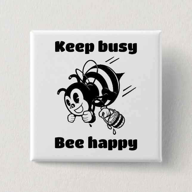 Behålla Busy BE Lycklig Busy Bee Motivational Teck Knapp (Framsida)