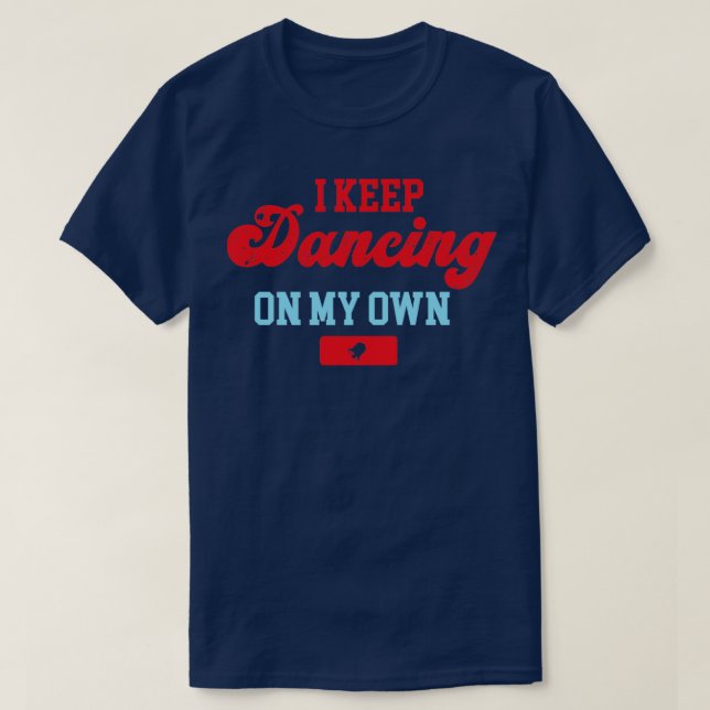 Behålla Dansar på min egen Philadelphia Philly Fun T Shirt (Design framsida)