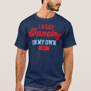 Behålla Dansar på min egen Philadelphia Philly Fun T Shirt