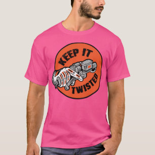 Behålla Den har vridits T Shirt