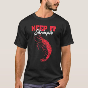 Behålla Den räkor i skaldjur T Shirt