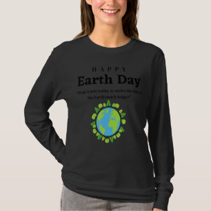 Behålla Det är Grönten Varje dag är jorddagen 2022 T Shirt
