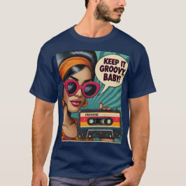 Behålla det Groovy Baby! T Shirt