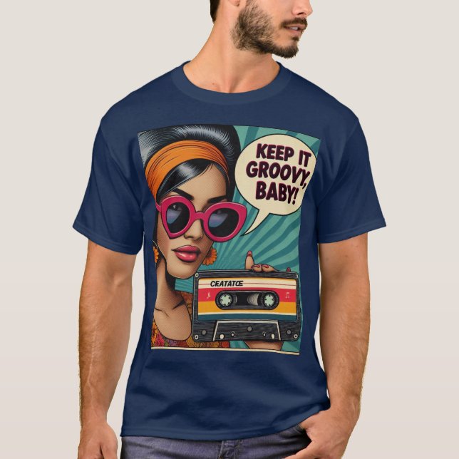 Behålla det Groovy Baby! T Shirt (Framsida)