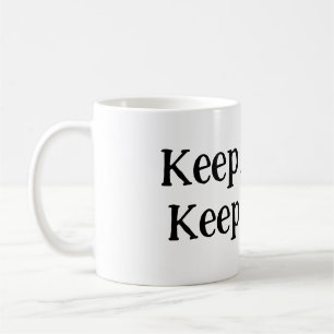Behålla det tar lång tid, Behålla det riktigt Kaffemugg
