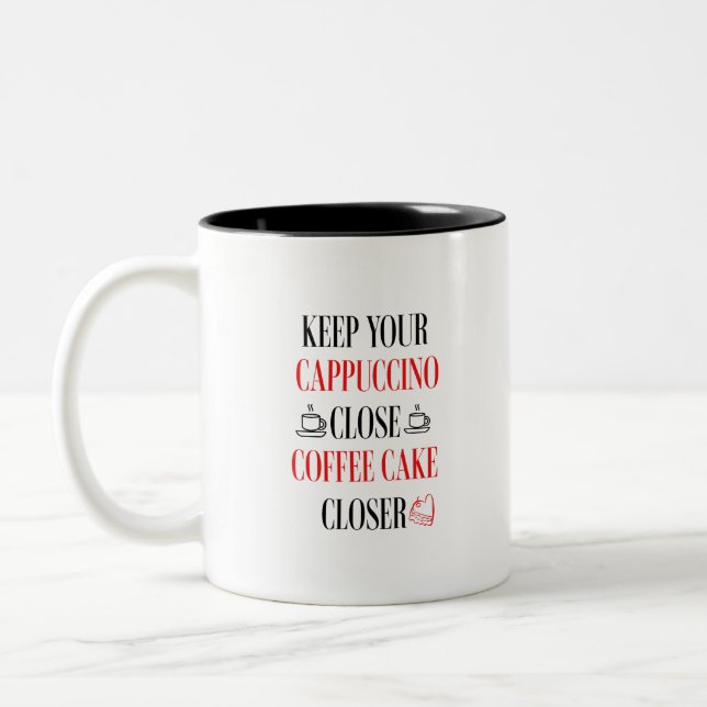 Behålla din cappuccino närmare kaffekaka Två-Tonad mugg (Vänster)