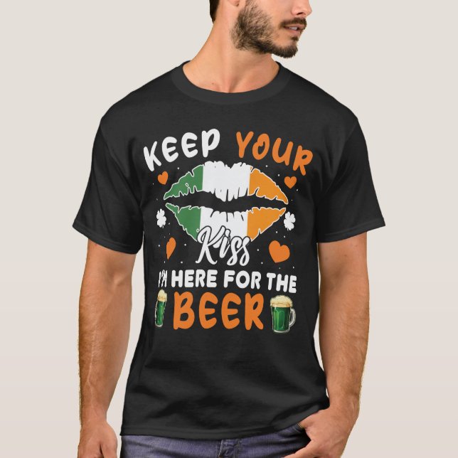 Behålla Din kyss jag är här för Beer St patricks d T Shirt (Framsida)