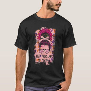 Behålla din lagstiftning av Högerna Mina kroppspro T Shirt