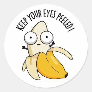 Behålla Din Ögon Peeled Funny Banana Pun Runt Klistermärke