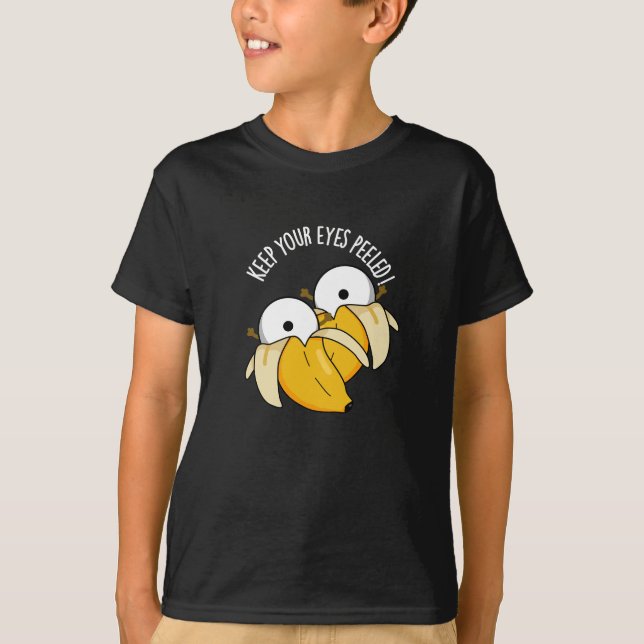 Behålla Din Ögon Peeled Funny Eyeball Pun Mörk BG T Shirt (Framsida)