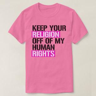 Behålla din religion från mina mänskliga höger t shirt