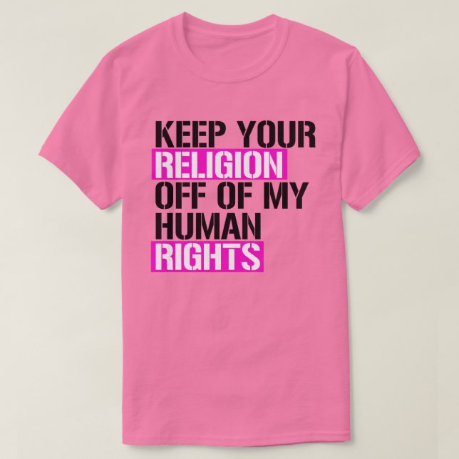 Behålla din religion från mina mänskliga höger t shirt (Design framsida)
