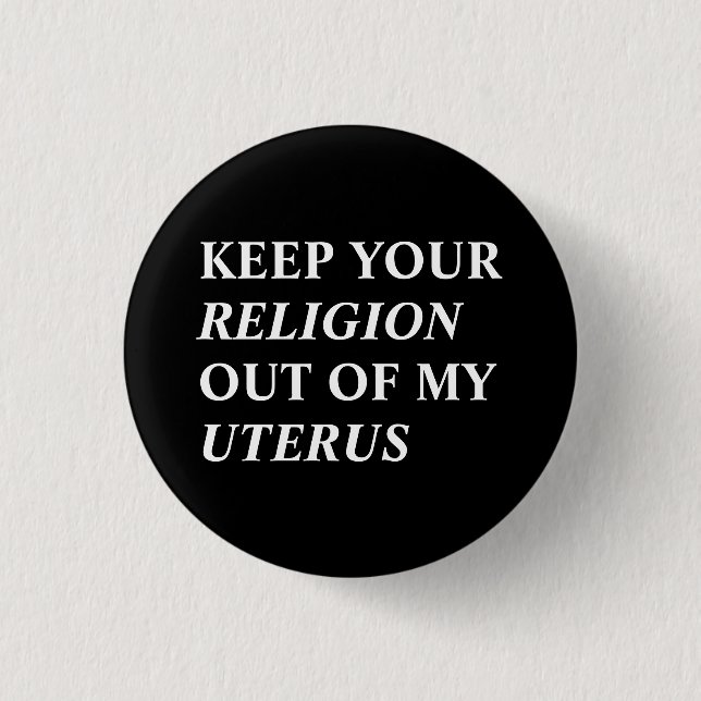 Behålla din religion ur min uterus svarta vita knapp (Framsida)
