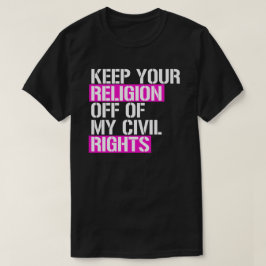 Behålla din religion utanför mina civila höger t shirt
