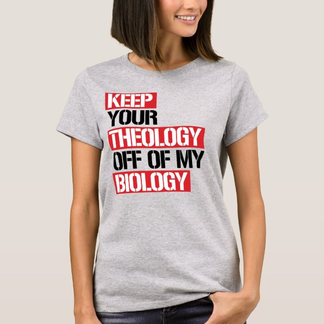 BEHÅLLA DIN TEOLOGI AV MIN BIOLOGI T SHIRT (Framsida)