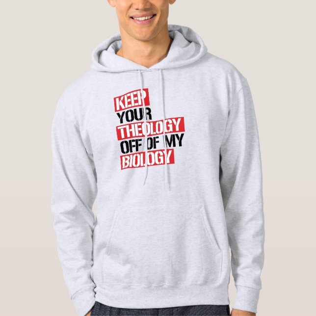 Behålla din teologi utanför min biologi hoodie (Framsida)