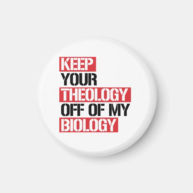 Behålla din teologi utanför min biologi magnet (Framsidan)