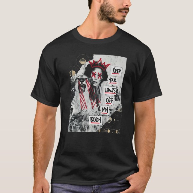 Behålla dina lagar från min kropp Pro Välj Feminis T Shirt (Framsida)