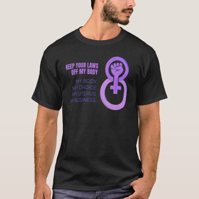 Behålla dina lagar från min kropp Pro Välj Feminis T Shirt (Framsida)