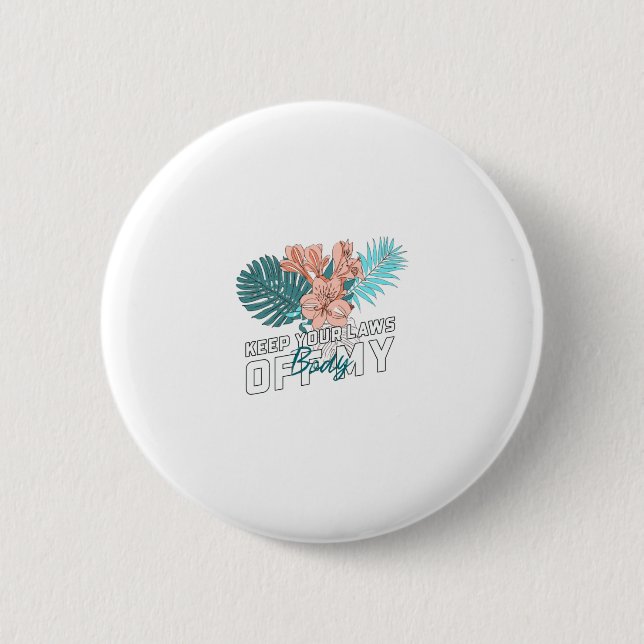 Behålla dina lagar ur min kropp knapp (Framsida)