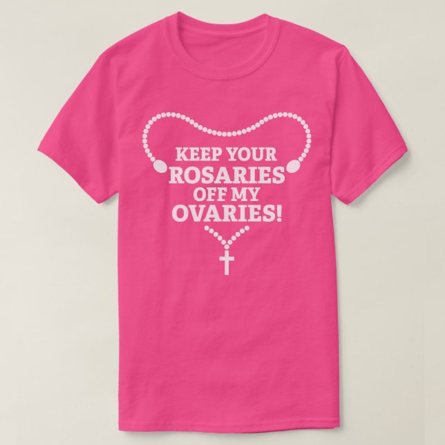 Behålla dina rosor från mina äggstockar t shirt (Design framsida)