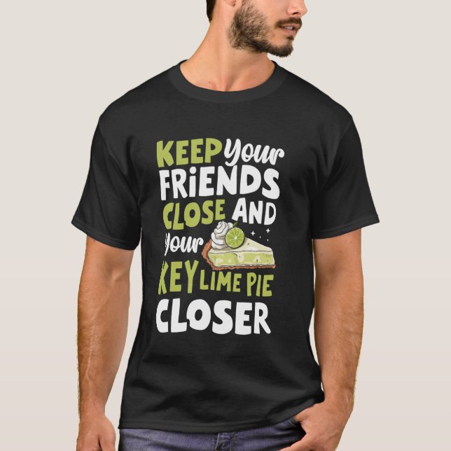 Behålla dina vänner nära och dina Nyckel Lime Paje T Shirt (Framsida)