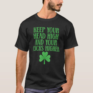 Behålla ditt huvud högt och dina klick högre irlän t shirt