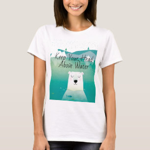 Behålla ditt huvud ovanför Vatten Polar Bear T Shirt
