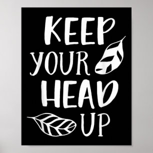 Behålla ditt huvud uppåt inspirerande motiv poster