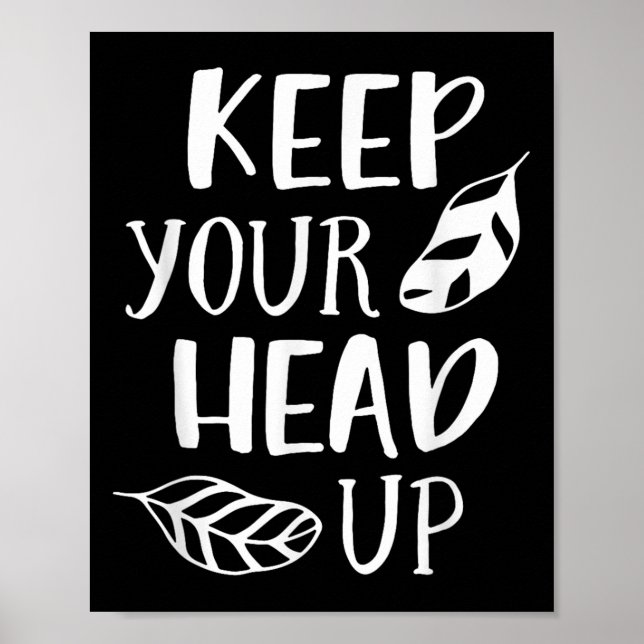 Behålla ditt huvud uppåt inspirerande motiv poster (Framsidan)