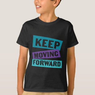 Behålla Flytta Forward Mental Health Message T Shirt