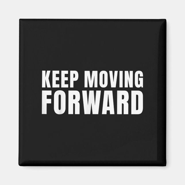 Behålla Flytta Forward Motivation Magnet (Framsidan)