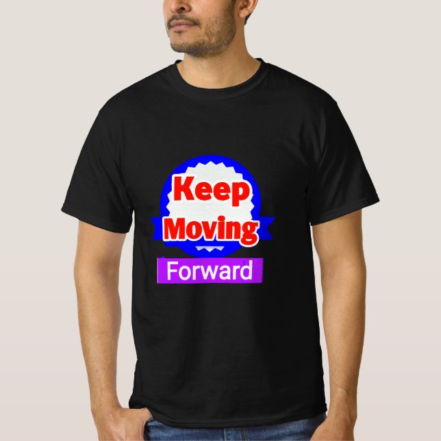Behålla Flytta Forward Motivation T Shirt (Framsida)