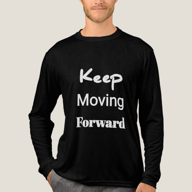 Behålla Flytta Forward Motivation T Shirt (Framsida)