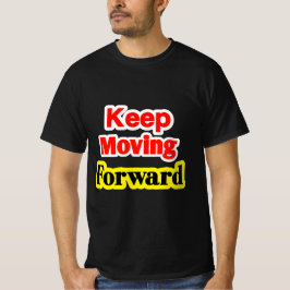 Behålla Flytta Forward Motivation T Shirt