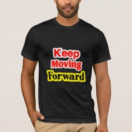 Behålla Flytta Forward Motivation T Shirt