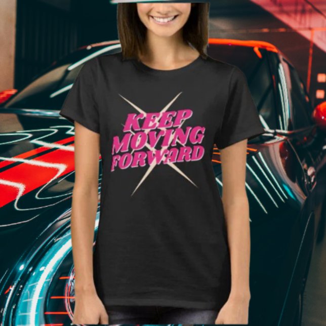 Behålla Flytta Forward - Motiveringell Shirt T (Skapare uppladdad)
