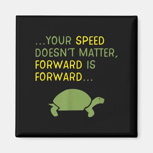 Behålla Flytta Forward Turtle - Positive Motivtive Magnet (Framsidan)