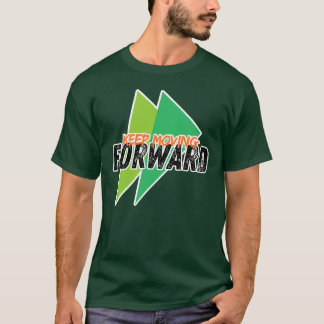 Behålla Flytta Forward Unisex Tee - Motivering och