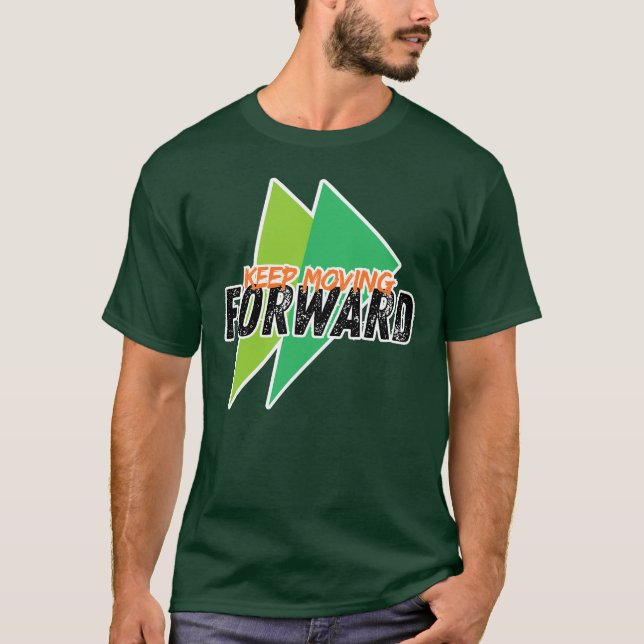 Behålla Flytta Forward Unisex Tee - Motivering och (Framsida)