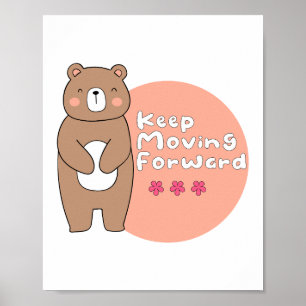 Behålla flytta framåt Kawaii lycklig björn rosa oc Poster