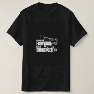 Behålla Flytta Vidarebefordra aldrig överlämnande T Shirt