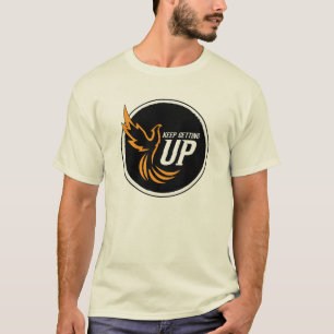 Behålla för att komma upp T-Shirt